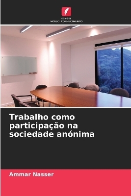 Trabalho como participação na sociedade anónima - Ammar Nasser