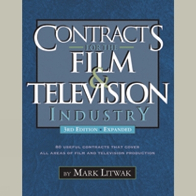 Contracts for the Film & Television Industry - Mark Litwak