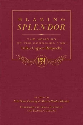 Blazing Splendor - Tulku Urgyen Rinpoche