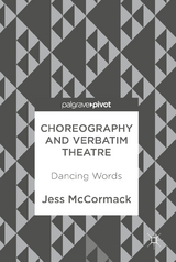 Choreography and Verbatim Theatre - Jess McCormack