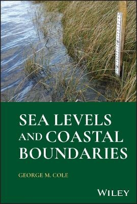 Sea Levels and Coastal Boundaries - George M. Cole