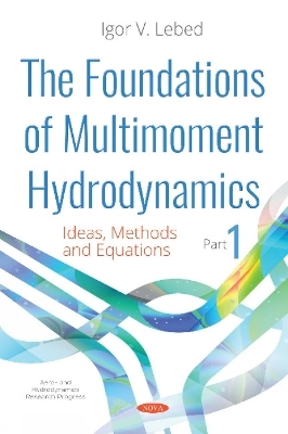 The Foundations of Multimoment Hydrodynamics - Igor V Lebed