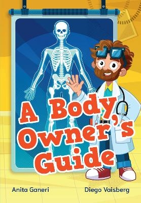 A Body Owner's Guide - Anita Ganeri