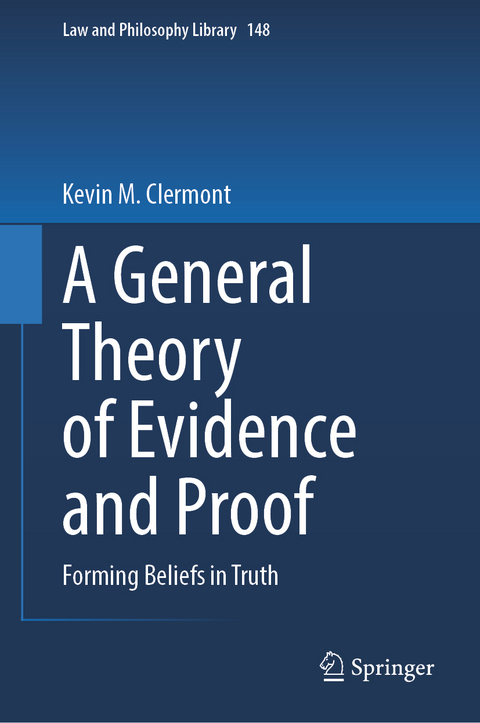 A General Theory of Evidence and Proof - Kevin M. Clermont