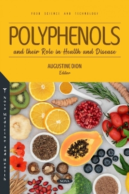 Polyphenols and their Role in Health and Disease - 