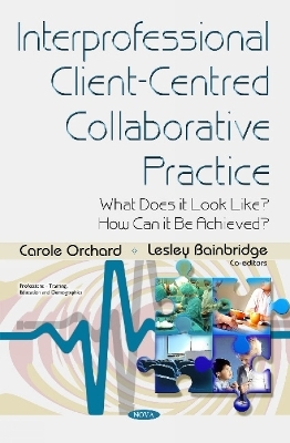 Interprofessional Client-Centred Collaborative Practice - 