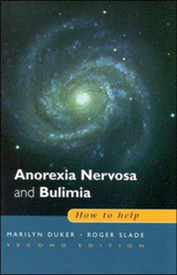 Anorexia Nervosa and Bulimia - Duker, Marilyn; Slade, Roger