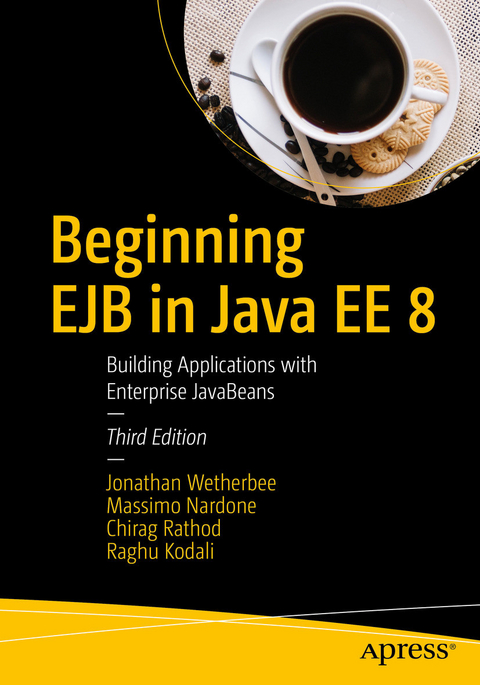 Beginning EJB in Java EE 8 - Jonathan Wetherbee, Massimo Nardone, Chirag Rathod, Raghu Kodali