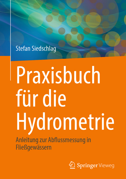 Praxisbuch für die Hydrometrie - Stefan Siedschlag