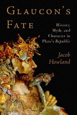 Glaucon's Fate - Jacob Howland