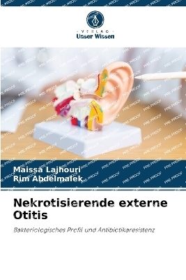 Nekrotisierende externe Otitis - Maissa Lajhouri, Rim Abdelmalek