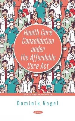 Health Care Consolidation under the Affordable Care Act - 