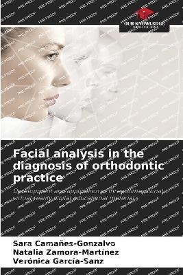 Facial analysis in the diagnosis of orthodontic practice - Sara Cama�es-Gonzalvo, Natalia Zamora-Mart�nez, Ver�nica Garc�a-Sanz