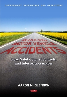 Reducing Motor Vehicle Accidents: Road Safety, Signal Controls, and Intersection Angles - 