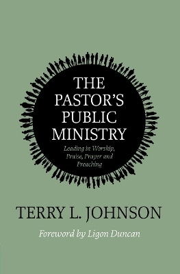 The Pastor’s Public Ministry - Terry L. Johnson