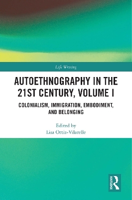 Autoethnography in the 21st Century, Volume I - 