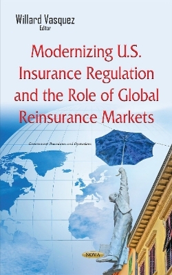 Modernizing U.S. Insurance Regulation & the Role of Global Reinsurance Markets - 