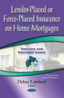 Lender-Placed or Force-Placed Insurance on Home Mortgages - 