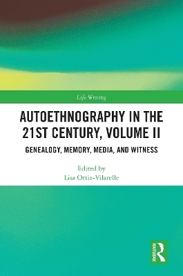 Autoethnography in the 21st Century, Volume II - 