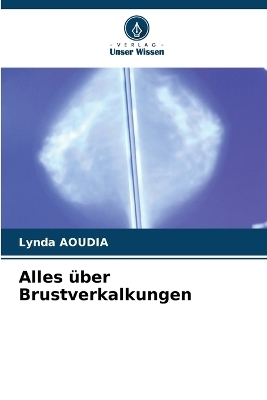 Alles �ber Brustverkalkungen - Lynda Aoudia