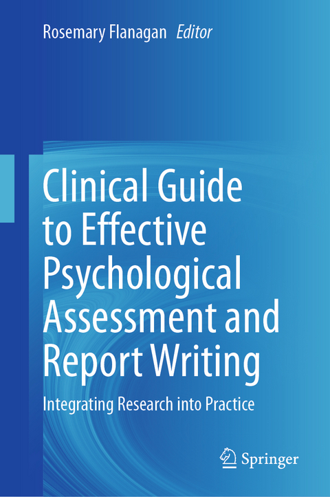 Clinical Guide to Effective Psychological Assessment and Report Writing - 