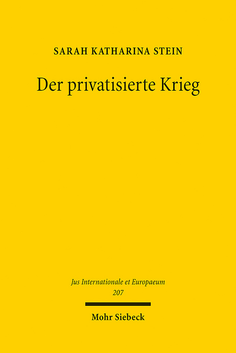 Der privatisierte Krieg - Sarah Katharina Stein