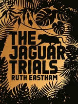 The Jaguar Trials -  Ruth Eastham