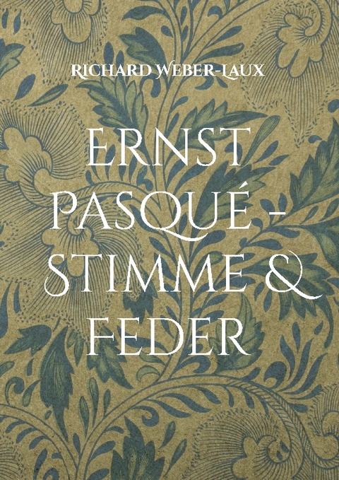 Ernst Pasqué - Stimme & Feder - Richard Weber-Laux