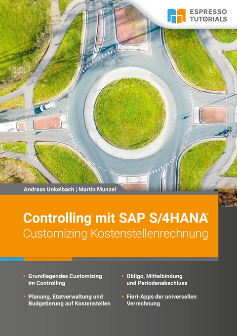 Controlling mit SAP S/4HANA – Customizing Kostenstellenrechnung - Andreas Unkelbach, Martin Munzel