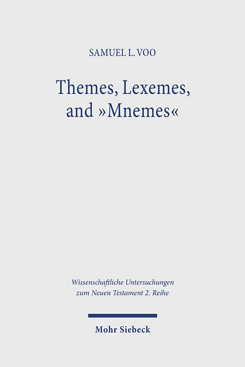 Themes, Lexemes, and "Mnemes" - Samuel L. Voo