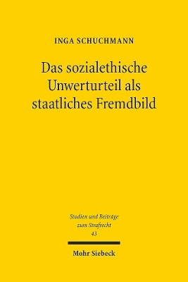 Das sozialethische Unwerturteil als staatliches Fremdbild - Inga Schuchmann