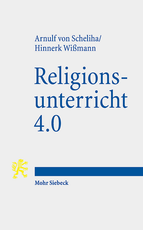 Religionsunterricht 4.0 - Arnulf von Scheliha, Hinnerk Wißmann