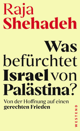 Was befürchtet Israel von Palästina? - Raja Shehadeh