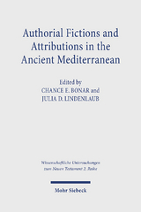 Authorial Fictions and Attributions in the Ancient Mediterranean - 