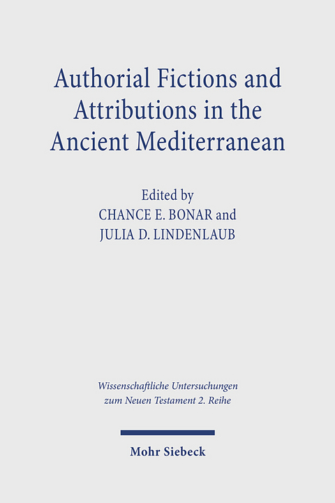 Authorial Fictions and Attributions in the Ancient Mediterranean - 