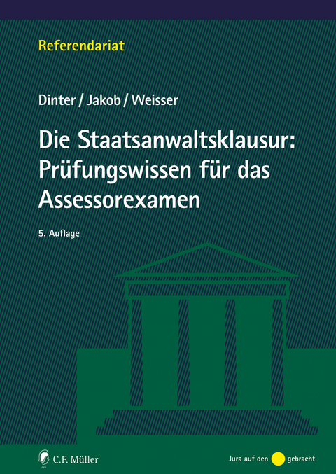 Die Staatsanwaltsklausur: Prüfungswissen für das Assessorexamen - Lasse Dinter, Christian Jakob, Niclas-Frederic Weisser