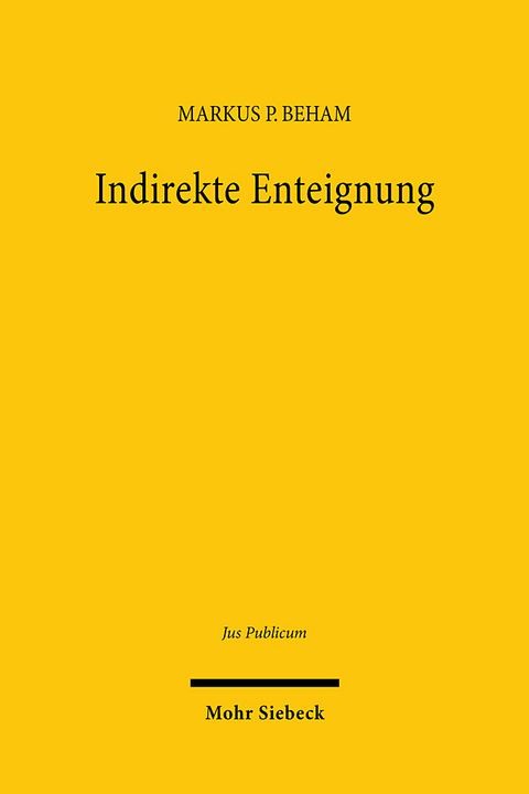 Indirekte Enteignung - Markus P. Beham