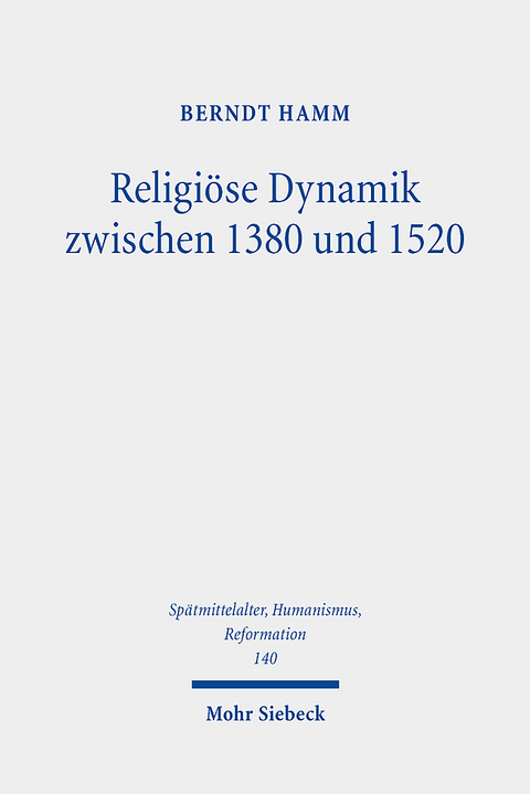 Religiöse Dynamik zwischen 1380 und 1520 - Berndt Hamm