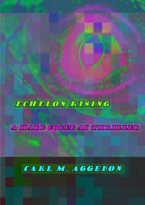 Echelon Rising - Carl M. Aggedon