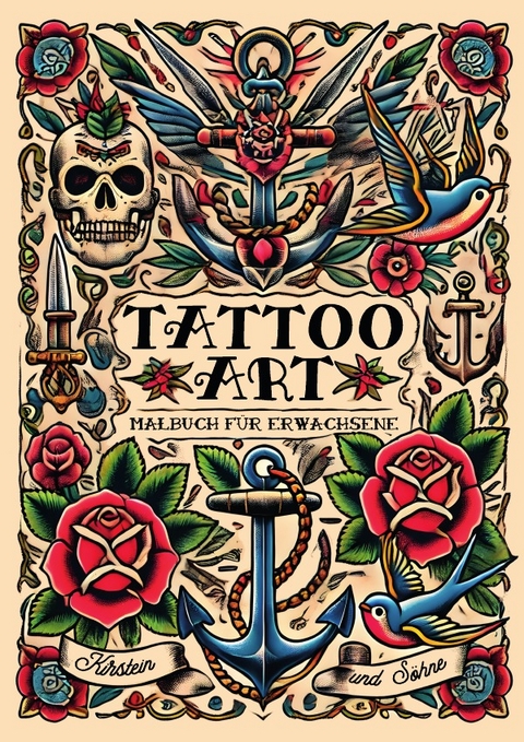 Tattoo Art: Malbuch für Erwachsene -  &  amp; Kirstein Söhne