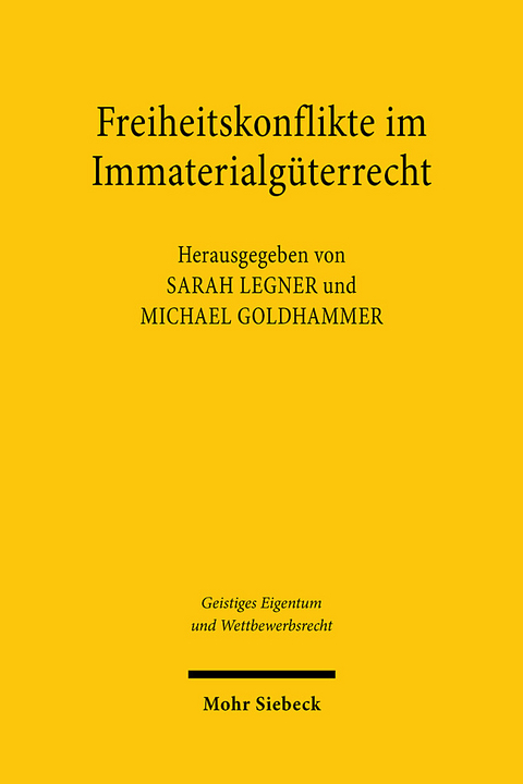 Freiheitskonflikte im Immaterialgüterrecht - 