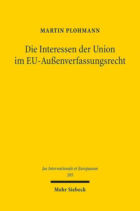 Die Interessen der Union im EU-Außenverfassungsrecht - Martin Plohmann