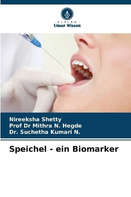 Speichel - ein Biomarker - Nireeksha Shetty, Dr Hegde, Dr Suchetha Kumari N