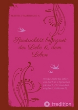 Spiritualität begegnet der Liebe & dem Leben - Kerstin J. "Marishana" N.