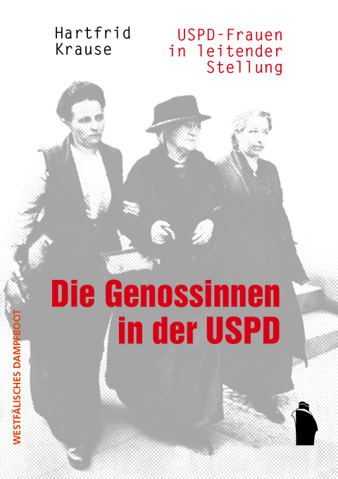 Die Genossinnen in der USPD - Hartfrid Krause