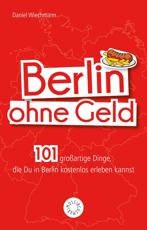 Berlin ohne Geld - Daniel Wiechmann