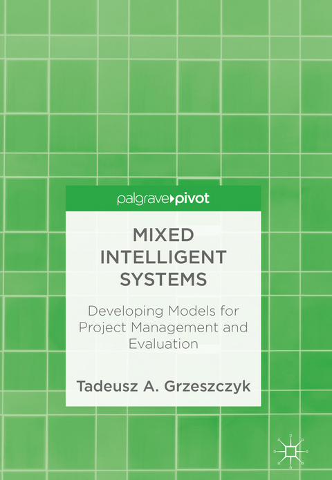 Mixed Intelligent Systems - Tadeusz A. Grzeszczyk