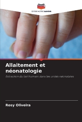 Allaitement et n�onatologie - Rosy Oliveira