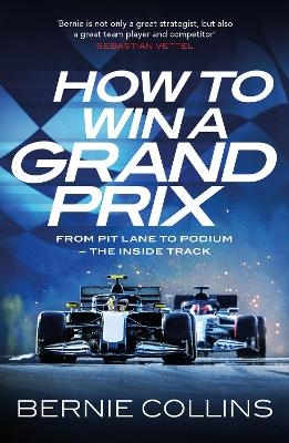 How to Win a Grand Prix - Bernie Collins