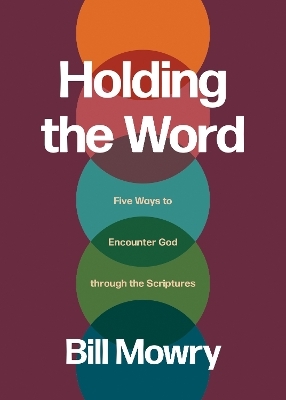 Holding the Word - Bill Mowry